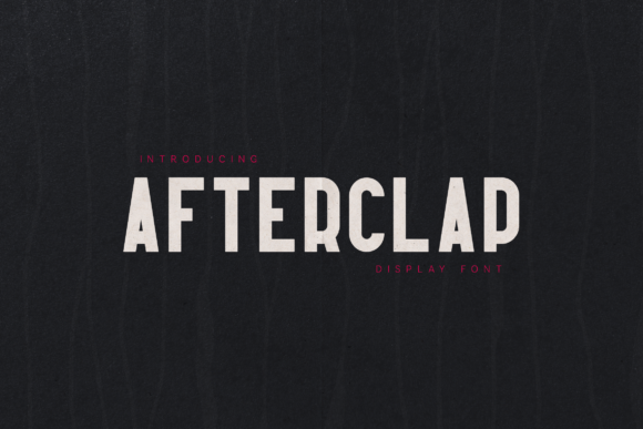 Why Afterclap Is the Bold Typeface Your Next Project Needs